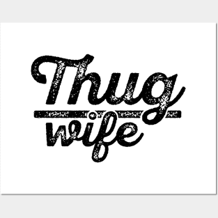 Thug Wife Posters and Art